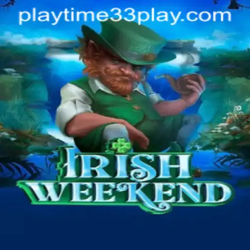 Discover the Excitement of IrishWeekend: A Deep Dive into Playtime33