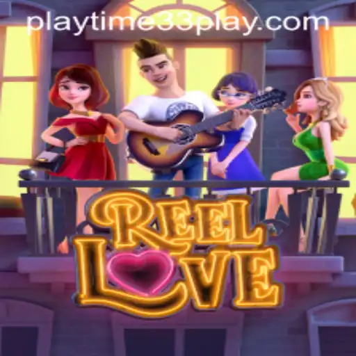 Discover the Romantic Adventure in ReelLove: Playtime33's Latest Sensation