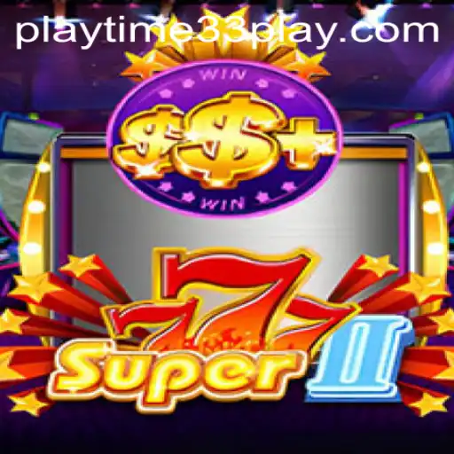 Discover the Captivating World of Super777II: A Journey Into Playtime33