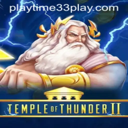Discover the Mysteries of TempleofThunderII and Unleash Playtime33